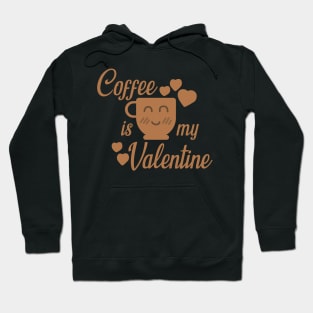 Coffee is my Valentine Hoodie